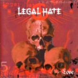 Legal Hate : Illegal Love